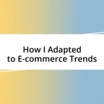 How I Adapted to E-commerce Trends