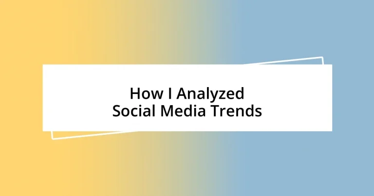 How I Analyzed Social Media Trends