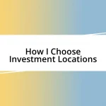 How I Choose Investment Locations