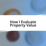 How I Evaluate Property Value