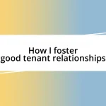 How I foster good tenant relationships