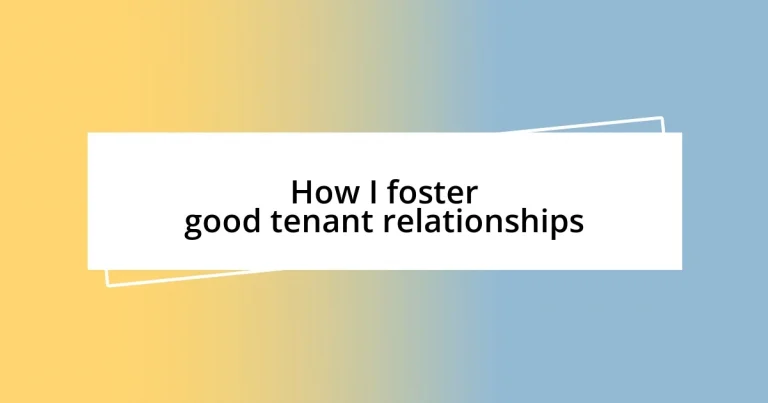 How I foster good tenant relationships