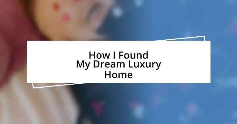 How I Found My Dream Luxury Home