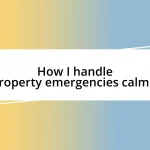 How I handle property emergencies calmly