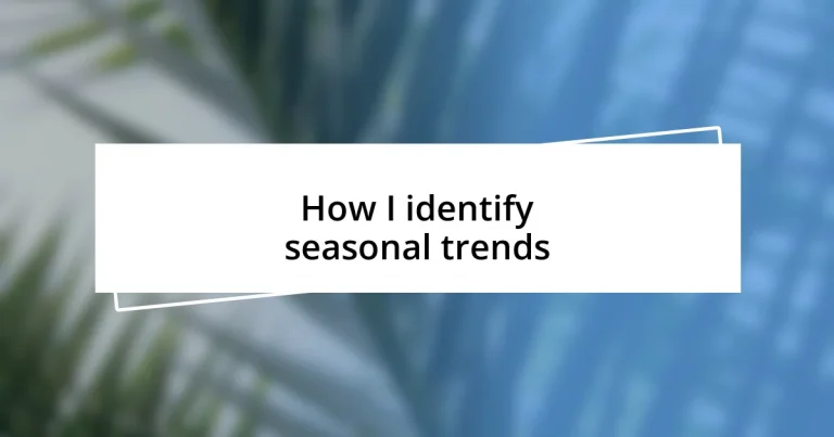 How I identify seasonal trends