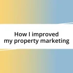 How I improved my property marketing