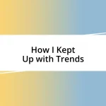 How I Kept Up with Trends