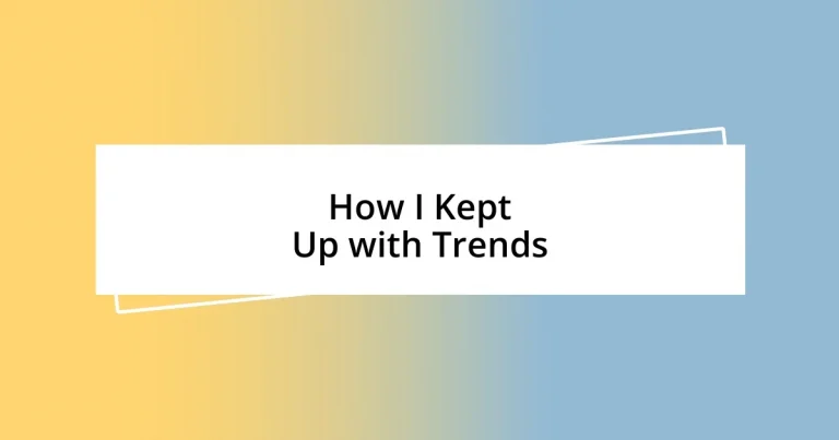 How I Kept Up with Trends