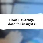 How I leverage data for insights