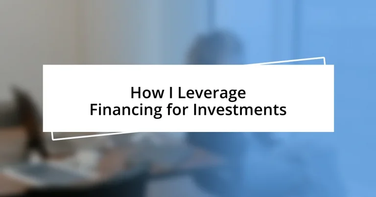 How I Leverage Financing for Investments