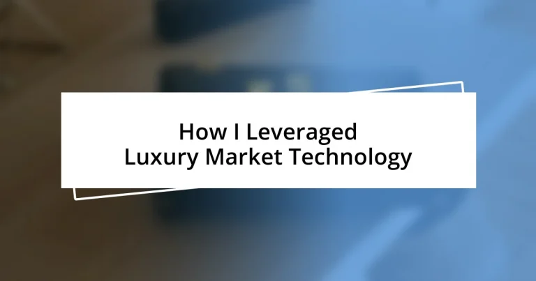 How I Leveraged Luxury Market Technology