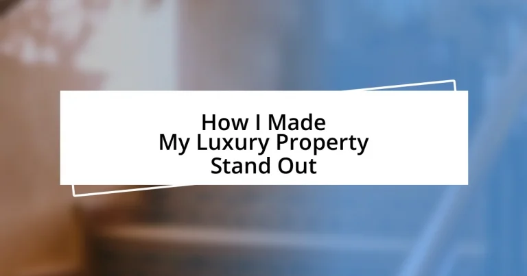 How I Made My Luxury Property Stand Out