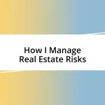 How I Manage Real Estate Risks