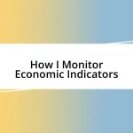 How I Monitor Economic Indicators