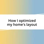 How I optimized my home’s layout