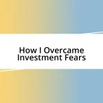 How I Overcame Investment Fears