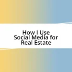 How I Use Social Media for Real Estate