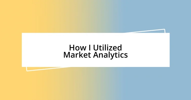 How I Utilized Market Analytics