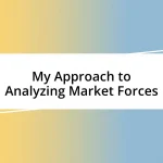 My Approach to Analyzing Market Forces