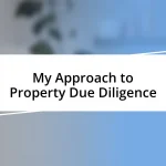 My Approach to Property Due Diligence