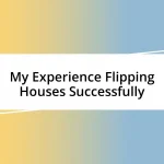 My Experience Flipping Houses Successfully