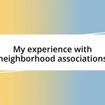 My experience with neighborhood associations
