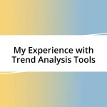 My Experience with Trend Analysis Tools