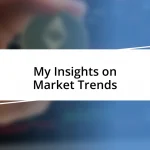 My Insights on Market Trends