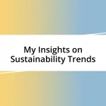 My Insights on Sustainability Trends