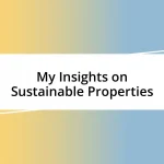 My Insights on Sustainable Properties