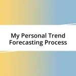 My Personal Trend Forecasting Process