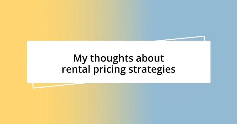 My thoughts about rental pricing strategies