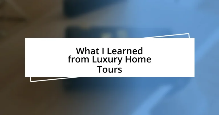 What I Learned from Luxury Home Tours