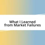 What I Learned from Market Failures