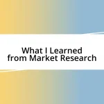 What I Learned from Market Research