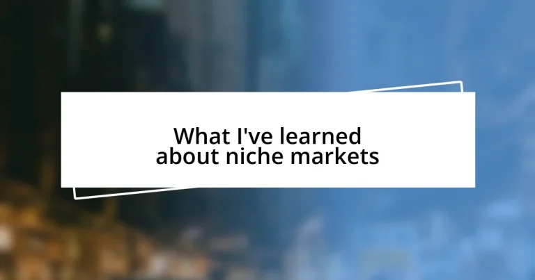 What I’ve learned about niche markets