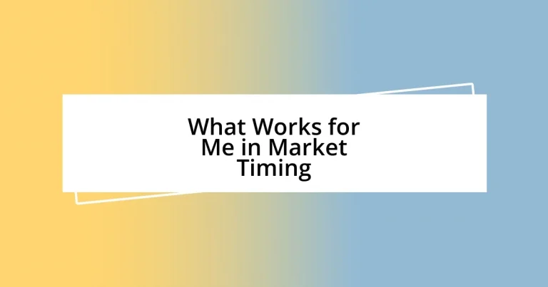 What Works for Me in Market Timing