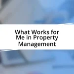 What Works for Me in Property Management