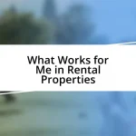 What Works for Me in Rental Properties