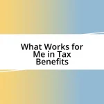 What Works for Me in Tax Benefits