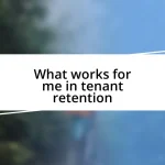 What works for me in tenant retention