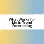 What Works for Me in Trend Forecasting