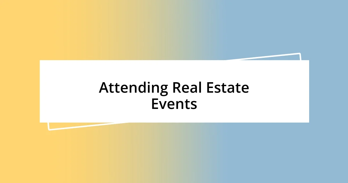 Attending Real Estate Events