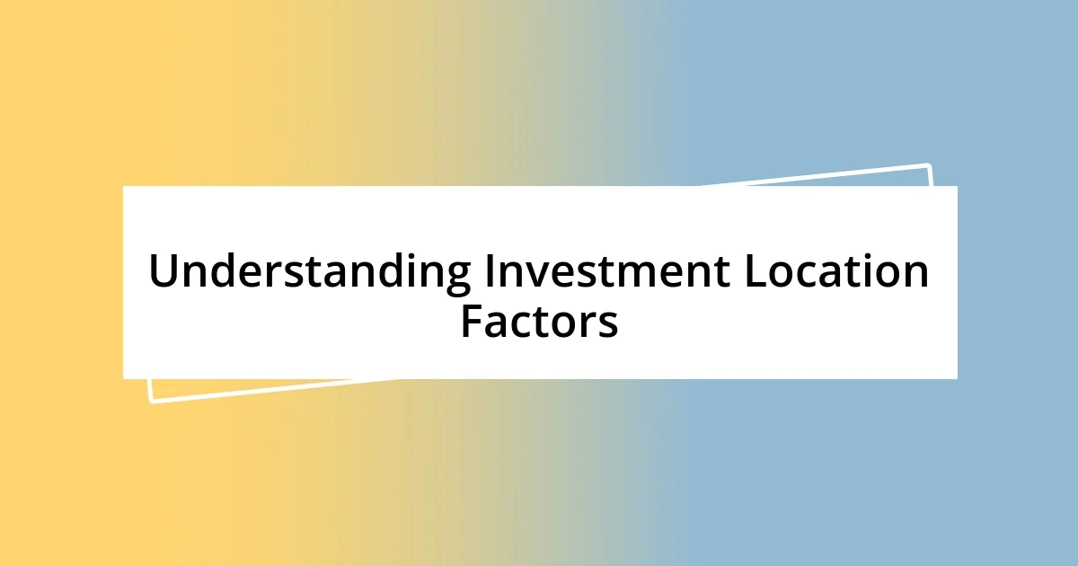 Understanding Investment Location Factors