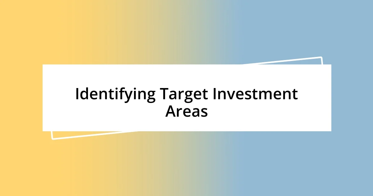 Identifying Target Investment Areas