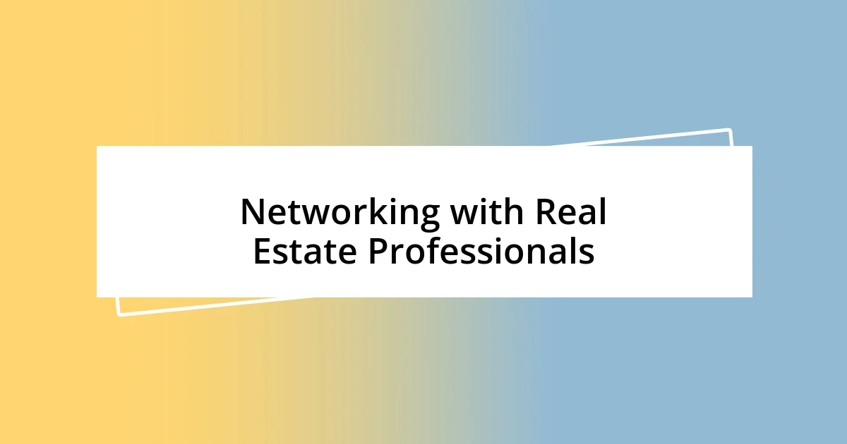 Networking with Real Estate Professionals
