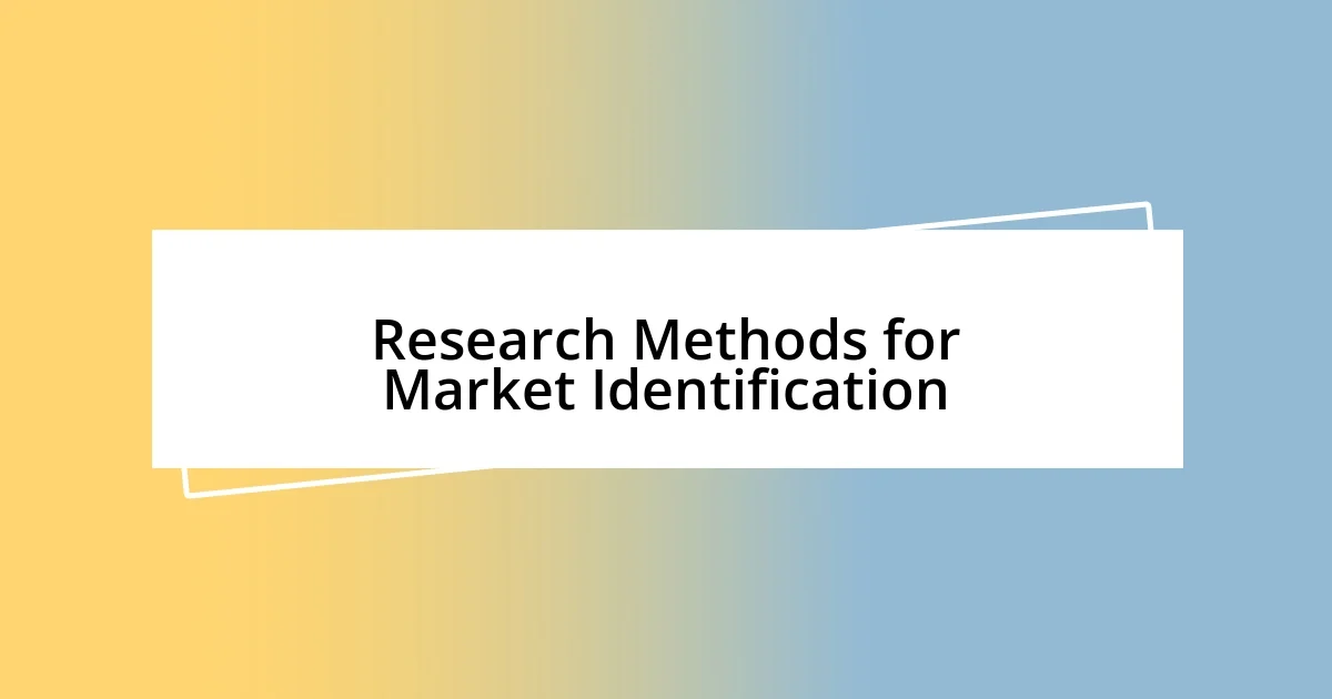 Research Methods for Market Identification