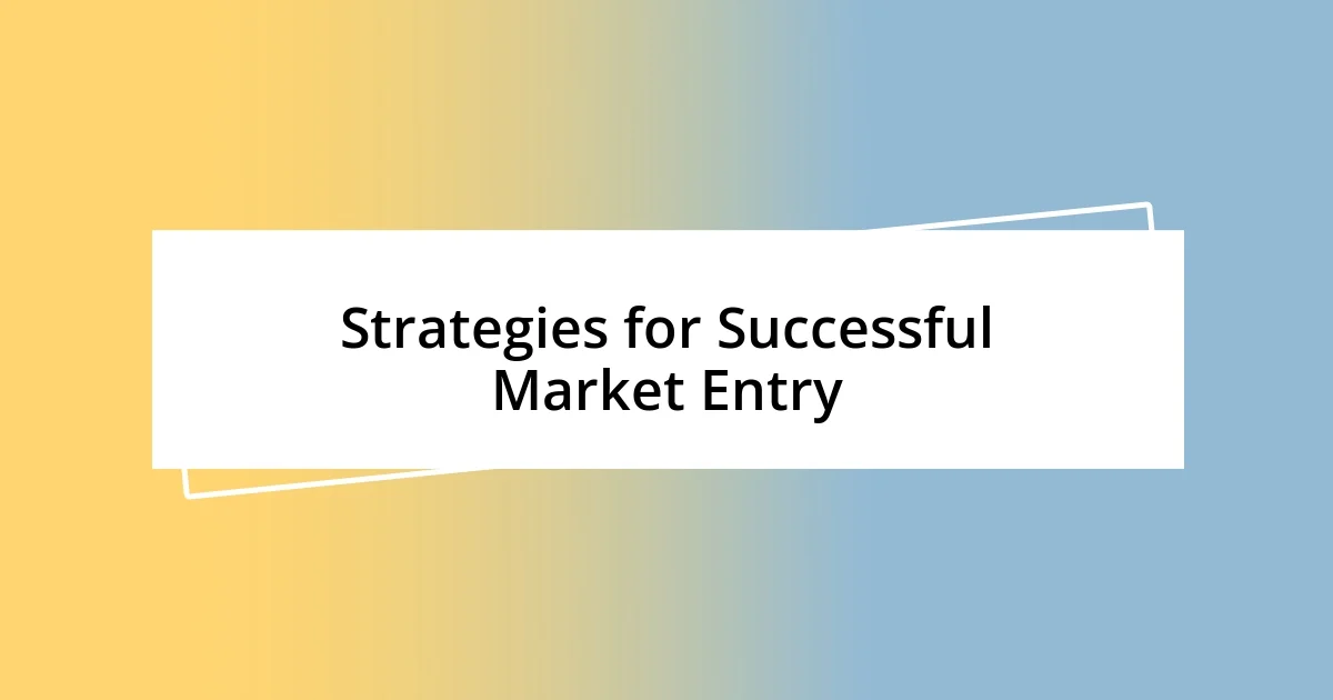 Strategies for Successful Market Entry