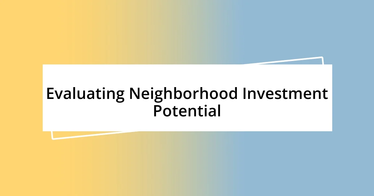 Evaluating Neighborhood Investment Potential