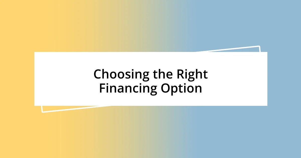 Choosing the Right Financing Option